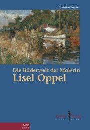 Die Bilderwelt der Malerin Lisel Oppel Krause, Christine 9783956510830