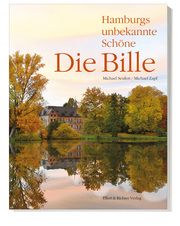 Die Bille - Hamburgs unbekannte Schöne Seufert, Michael/Zapf, Michael 9783831908264