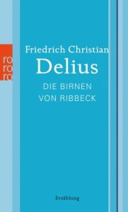 Die Birnen von Ribbeck Delius, Friedrich Christian 9783499259944