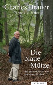 Die blaue Mütze Brauer, Charles/Blubacher, Thomas 9783729651142