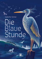 Die Blaue Stunde Simler, Isabelle 9783734860102