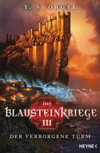 Die Blausteinkriege 3 - Der verborgene Turm Orgel, T S 9783453317079