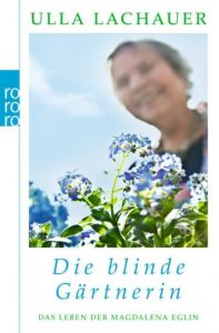 Die blinde Gärtnerin Lachauer, Ulla 9783499627286