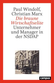 Die braune Wirtschaftselite Windolf, Paul/Marx, Christian 9783593515595