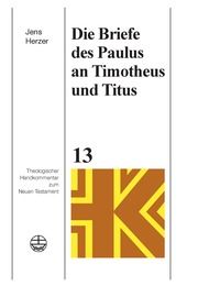 Die Briefe des Paulus an Timotheus und Titus Herzer, Jens 9783374075904