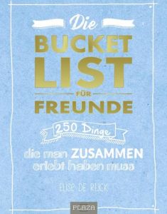 Die Bucket List für Freunde De Rijck, Elise 9783958437920