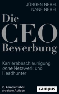 Die CEO-Bewerbung Nebel, Jürgen/Nebel, Nane 9783593507071