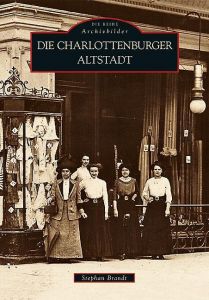 Die Charlottenburger Altstadt Brandt, Stephan 9783866808614