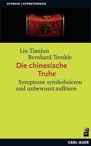 Die Chinesische Truhe Liu, Tianjun/Trenkle, Bernhard 9783849703936