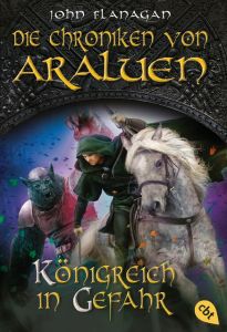 Die Chroniken von Araluen - Königreich in Gefahr Flanagan, John 9783570312551