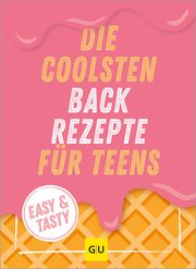 Die coolsten Backrezepte für Teens  9783833892400