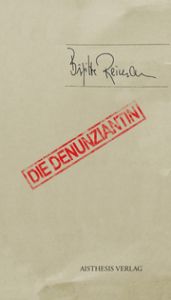 Die Denunziantin Reimann, Brigitte 9783849817701