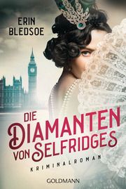 Die Diamanten von Selfridges Bledsoe, Erin 9783442494583