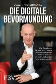 Die digitale Bevormundung Steinhöfel, Joachim 9783959725705