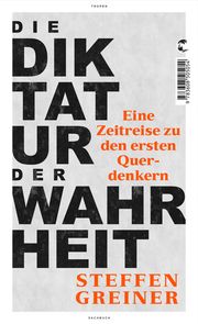 Die Diktatur der Wahrheit Greiner, Steffen 9783608500172
