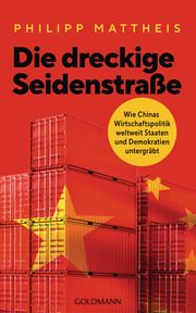 Die dreckige Seidenstraße Mattheis, Philipp 9783442317158