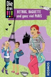 Die drei !!! - Betrug, Baguette und ganz viel Paris Wich, Henriette 9783440165324