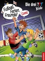Die drei ??? Kids - Fußball, Ferien, Freunde! Hector, Christian/Springorum, Björn 9783440171387
