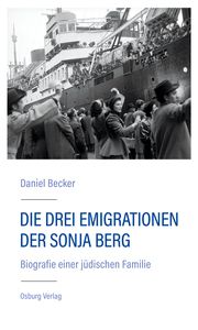 Die drei Emigrationen der Sonja Berg Becker, Daniel 9783955102784