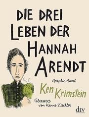 Die drei Leben der Hannah Arendt Krimstein, Ken 9783423282086