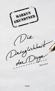 Die Dringlichkeit der Dinge Grundtner, Markus 9783903322554