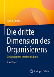 Die dritte Dimension des Organisierens Pfiffner, Martin 9783658456290