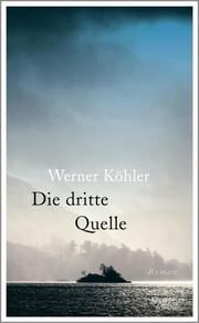 Die dritte Quelle Köhler, Werner 9783462001143