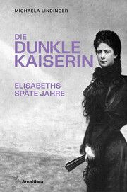 Die dunkle Kaiserin Lindinger, Michaela 9783990502648