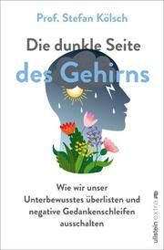 Die dunkle Seite des Gehirns Kölsch, Stefan (Prof.) 9783864931963