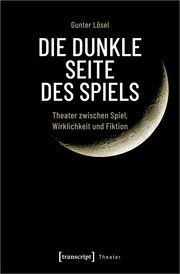 Die dunkle Seite des Spiels Lösel, Gunter 9783837670240