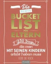 Die echte Bucket List für Eltern de Rijck, Elise 9783958439344