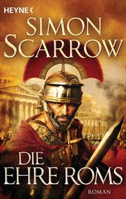 Die Ehre Roms Scarrow, Simon 9783453471887