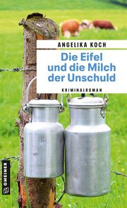 Die Eifel und die Milch der Unschuld Koch, Angelika 9783839202494