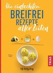 Die einfachsten Breifrei-Rezepte aller Zeiten Bartig-Prang, Tatje 9783432111483