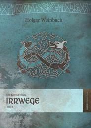 Die Eiswolf-Saga. Teil 2: Irrwege Weinbach, Holger 9783941404298