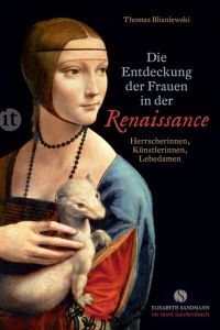 Die Entdeckung der Frauen in der Renaissance Blisniewski, Thomas 9783458363187