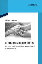 Die Entdeckung des Sterbens Greiner, Florian 9783110797992