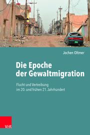 Die Epoche der Gewaltmigration Oltmer, Jochen 9783525451991