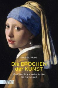 Die Epochen der Kunst Kuhl, Isabel 9783832164041