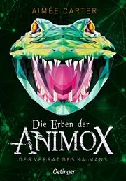 Die Erben der Animox - Der Verrat des Kaimans Carter, Aimée 9783751202206