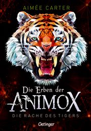 Die Erben der Animox - Die Rache des Tigers Carter, Aimée 9783751202213