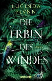 Die Erbin des Windes Flynn, Lucinda 9783426527092