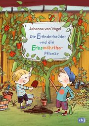 Die Erfinderbrüder und die Erbsmöhrika-Pflanze Vogel, Johanna von 9783570179949