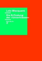 Die Erfindung der 'Unterklasse' Wacquant, Loïc 9783320024031