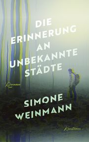Die Erinnerung an unbekannte Städte Weinmann, Simone 9783956144530