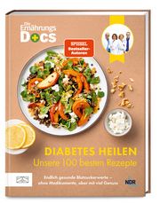 Die Ernährungs-Docs - Diabetes heilen - Unsere 100 besten Rezepte Riedl, Matthias (Dr. med.)/Klasen, Jörn (Dr. med.)/Schäfer, Silja (Dr. 9783965844599