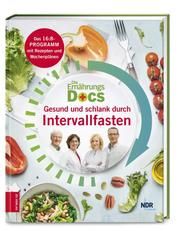 Die Ernährungs-Docs - Gesund und schlank durch Intervallfasten Schäfer, Silja (Dr. med.)/Klasen, Jörn (Dr. med.)/Fleck, Anne (Dr. med 9783965840928