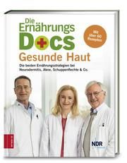 Die Ernährungs-Docs - Gesunde Haut Fleck, Anne (Dr. med.)/Riedl, Matthias (Dr. med.)/Klasen, Jörn (Dr. me 9783898839716