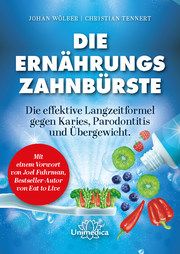 Die Ernährungs-Zahnbürste Wölber, Johan (PD Dr.)/Tennert, Christian (PD Dr.) 9783962571733