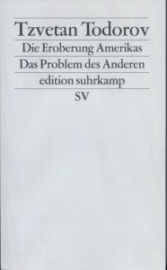 Die Eroberung Amerikas Todorov, Tzvetan 9783518112137